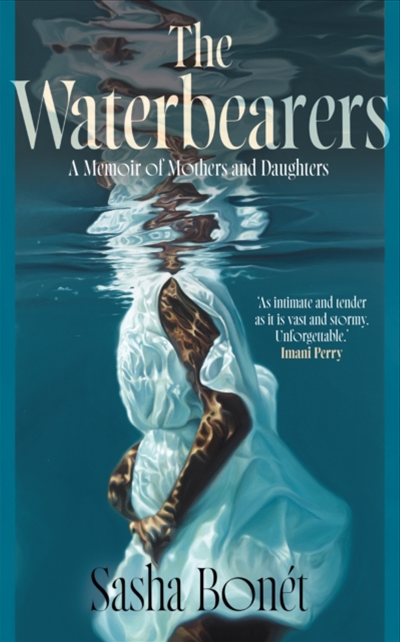 The Waterbearers : A Memoir of Mothers and Daughters