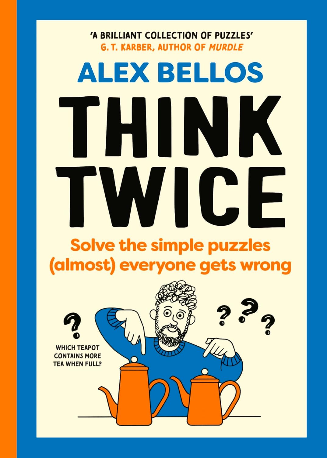 Think Twice: Simple Puzzles (Almost) Everyone Gets Wrong