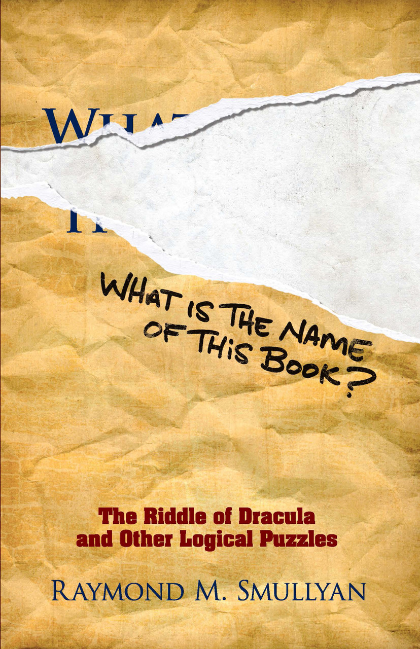 What Is the Name of This Book?: The Riddle of Dracula and Other Logical Puzzles - Raymond M. Smullyan - imagine 2