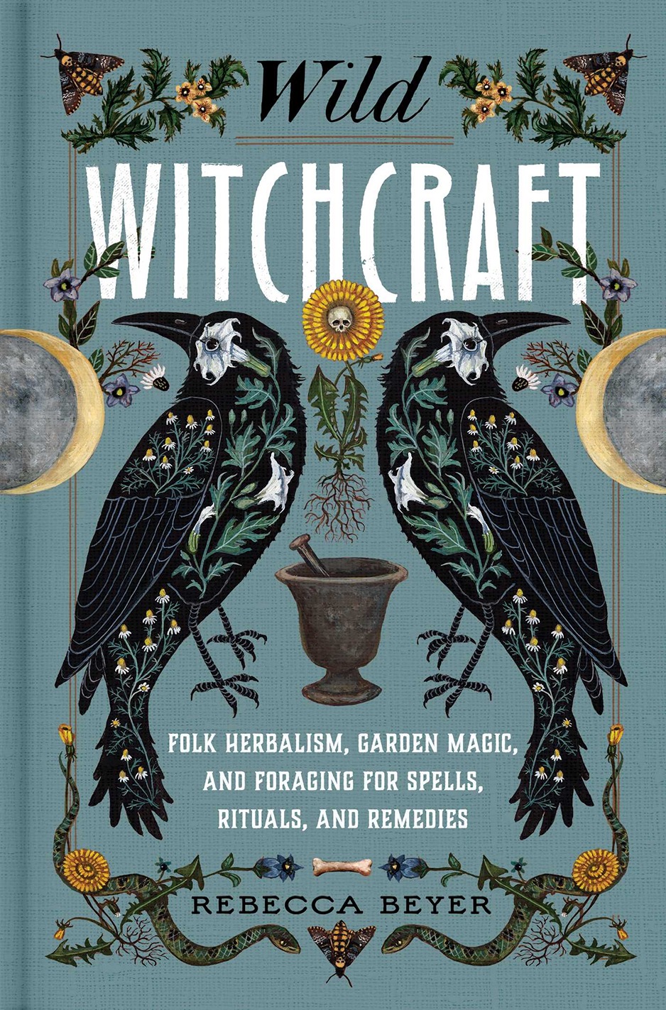 Wild Witchcraft: Folk Herbalism, Garden Magic, and Foraging for Spells, Rituals, and Remedies - Rebecca Beyer - imagine 2